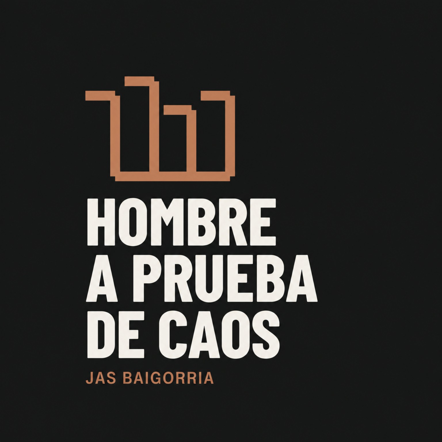 Portada oficial de HOMBRE A PRUEBA DE CAOS